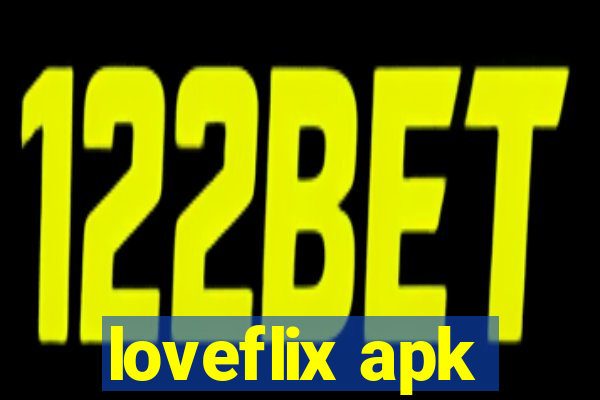 loveflix apk